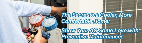 The Secret to a Cooler, More Comfortable Home: Show Your AC Some Love with Preventive Maintenance